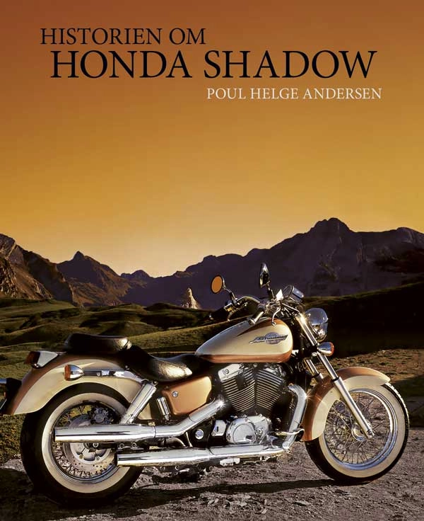 Historien om Honda Shadow; Poul Helge Andersen; 2011