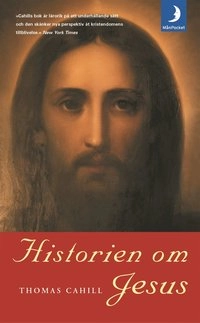 Historien om Jesus; Thomas Cahill; 2002