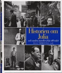 Historien om Julia och andra noveller från 40-talet; Olle Thörnwall; 2001