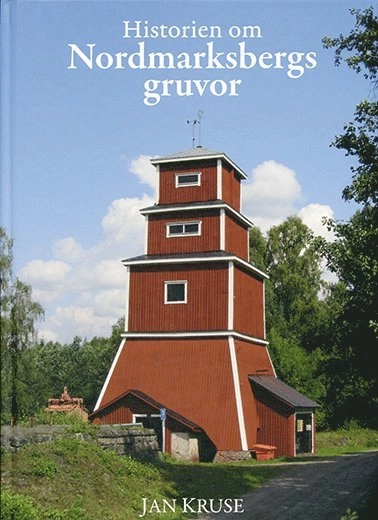 Historien om Nordmarksbergs gruvor; Jan Kruse; 2015