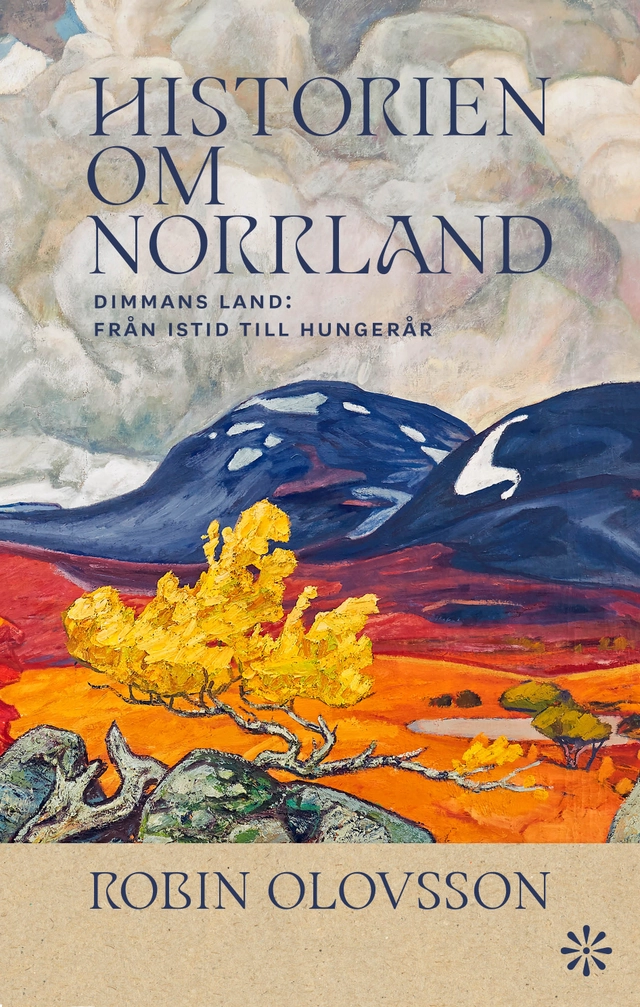 Historien om Norrland. Del 1, Dimmans land; Robin Olovsson; 2024