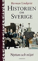 Historien om Sverige. Nyttan och nöjet; Herman Lindqvist; 2000