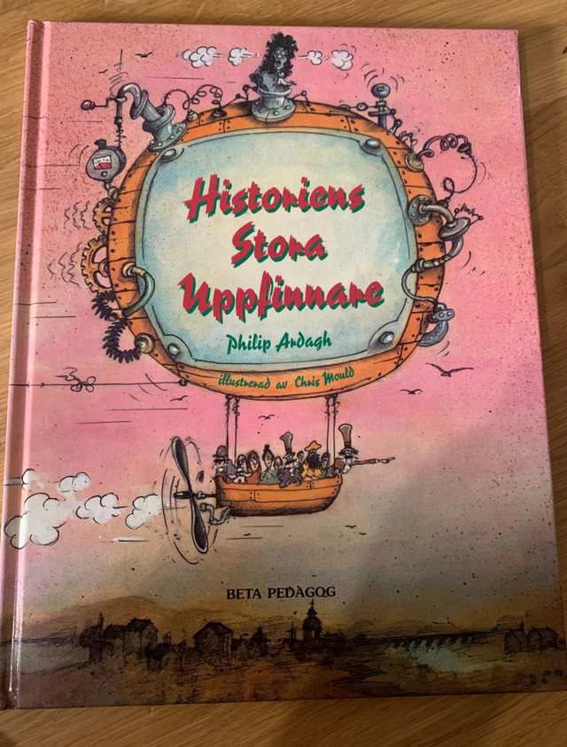 Historiens stora uppfinnare; Philip Ardagh; 1995