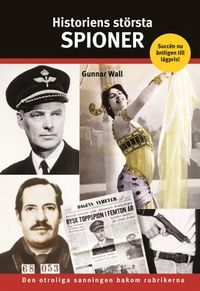 Historiens största spioner; Gunnar Wall; 2008