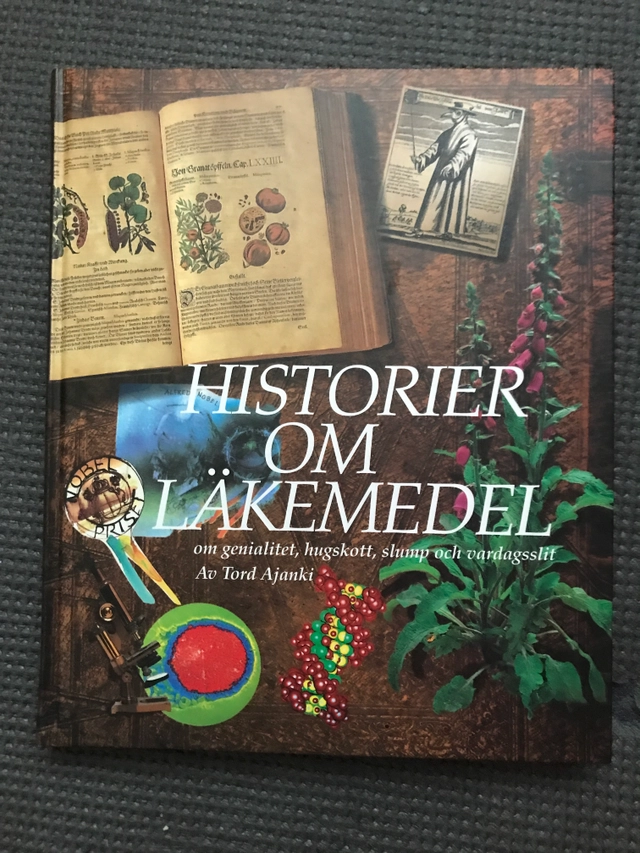 Historier om läkemedel : om genialitet, hugskott, slump och vardagsslit; Tord Ajanki; 1995