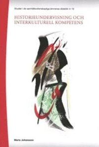 Historieundervisning och interkulturell kompetens; Maria Johansson; 2012