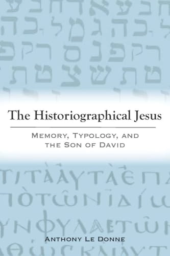 Historiographical Jesus; Anthony Le Donne; 2020