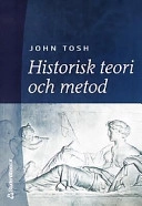 Historisk teori och metod; John Tosh; 2000