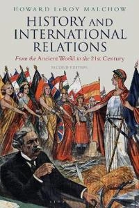 History and international relations : from the ancient world to the 21st century; Howard L. Malchow; 2020