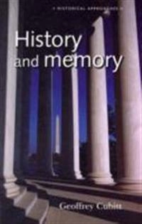 History and memory; Geoffrey Cubitt; 2007