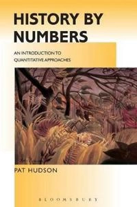 History by numbers : an introduction to quantitative approaches; Pat Hudson; 2000