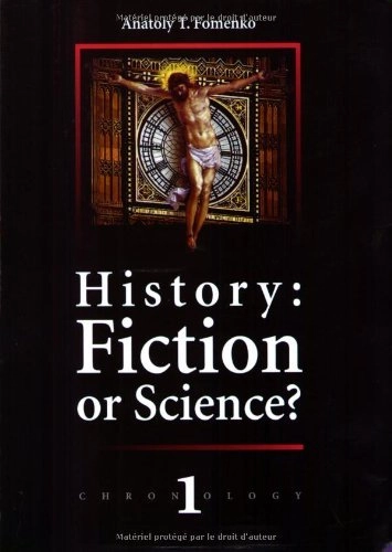 History, Fiction Or Science Chronology; A. T. Fomenko; 2004