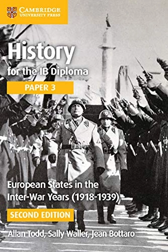 History for the IB Diploma Paper 3 European States in the Interwar Years (1918–1939); Allan Todd, Sally Waller, Jean Bottaro; 2016