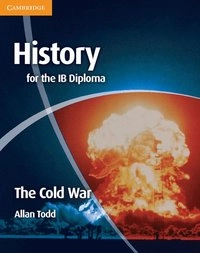 History for the IB Diploma: The Cold War; Allan Todd; 2011
