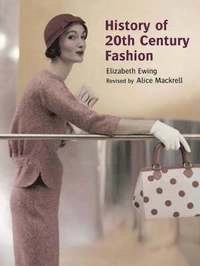 History of 20th century fashion; Elizabeth Ewing; 2005