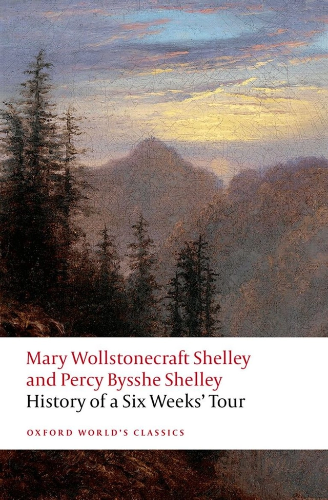 History of a six weeks' tour : through a part of France, Switzerland, Germany, and Holland: with letters descriptive of a sail round the Lake of Geneva, and of the glaciers of Chamouni; Mary Wollstonecraft Shelley, Percy Bysshe Shelley, Cian Duffy, Anna Mercer; 2025
