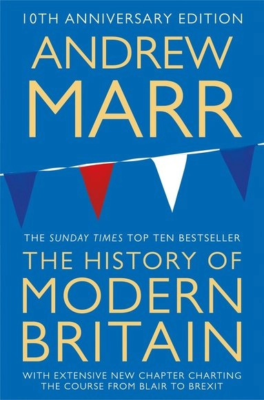 History of Modern Britain; Andrew Marr; 2017