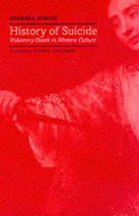 History of suicide : voluntary death in Western culture; Georges Minois; 1999