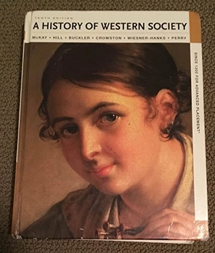 History of Western Society Since 1300 for Advanced Placement; John P. McKay, Bennett D. Hill, John Buckler, Clare Haru Crowston, Merry E. Wiesner-Hanks, Joe Perry; 2010