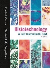Histotechnology : a self instructional text; Freida L. Carson; 2015
