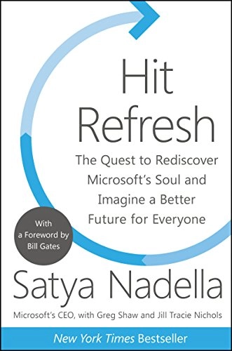 Hit Refresh; Satya Nadella, Greg Shaw, Jill Tracie Nichols; 2017