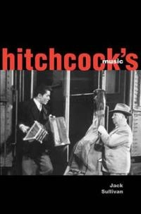Hitchcock's music; Jack Sullivan; 2006