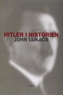 Hitler i historien; John Lukacs; 1999