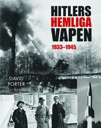 Hitlers hemliga vapen 1933-1945; David Porter; 2013