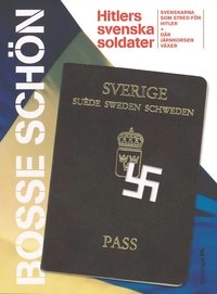 Hitlers svenska soldater; Bosse Schön; 2004