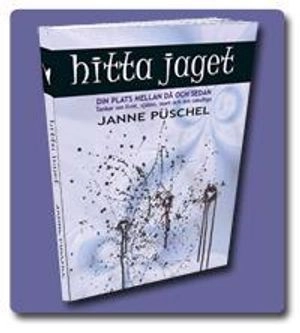 Hitta jaget : din plats mellan då och sedan - tankar om livet, själen, nuet och det oändliga; Jan Püschel; 2012