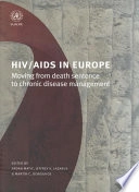 HIV/AIDS in Europe : moving from death sentence to chronic disease management; World Health Organization. Regional Office for Europe; 2006