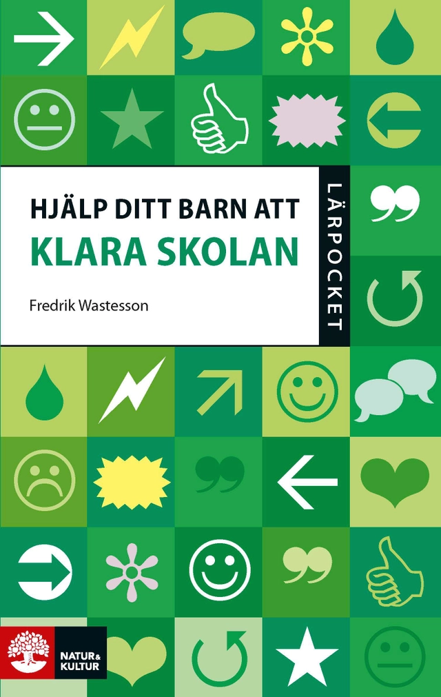 Hjälp ditt barn att klara skolan; Fredrik Wastesson; 2008