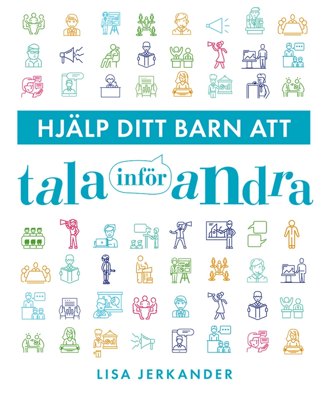Hjälp ditt barn att tala inför andra; Lisa Jerkander; 2020