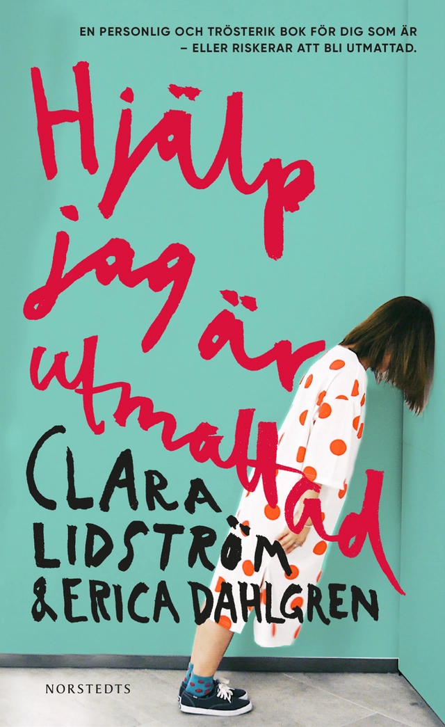 Hjälp jag är utmattad; Clara Lidström, Erica Dahlgren; 2019