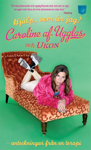 Hjälp, vem är jag?: anteckningar från en terapi; Caroline af Ugglas, Ulf Karl Olov Nilsson; 2011