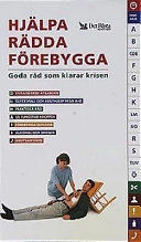 Hjälpa, rädda, förebygga : goda råd som klarar krisen; Ella Tyler, Nils-Åke Björkegren; 2000