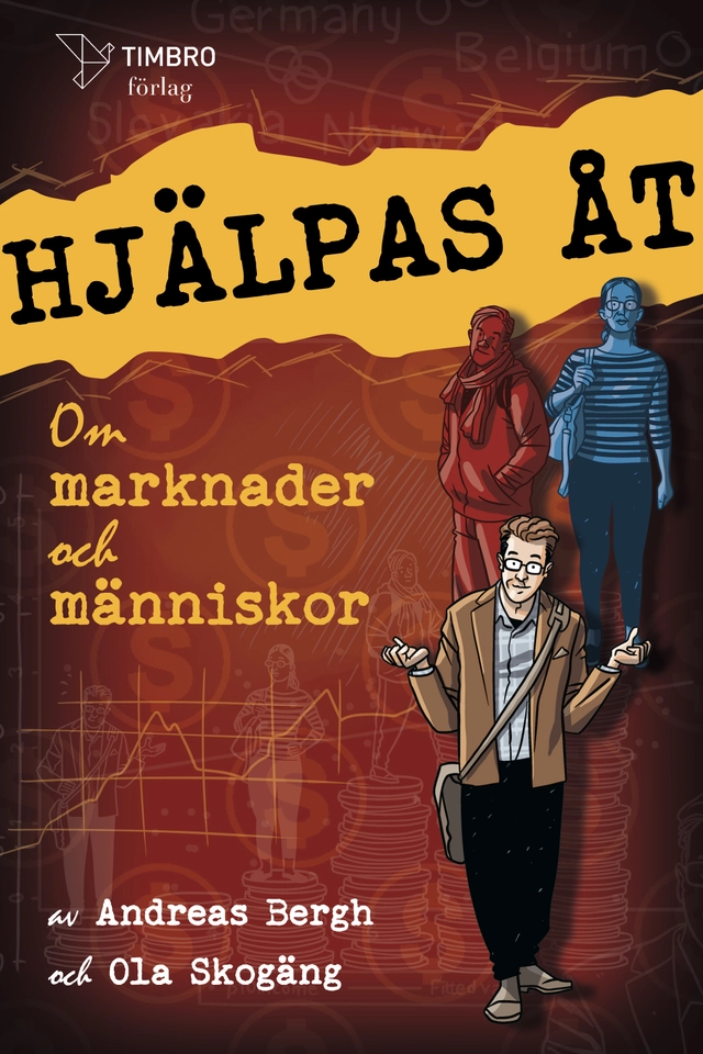 Hjälpas åt : om marknader och människor; Andreas Bergh; 2021