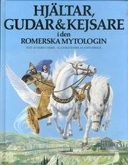 Hjältar, gudar & kejsare i den romerska mytologin; Kerry Usher; 1985