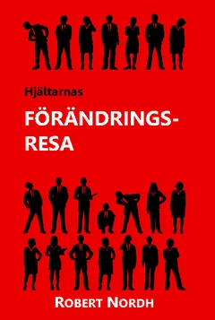 Hjältarnas förändringsresa; Robert Nordh; 2014