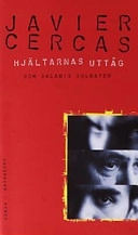 Hjältarnas uttåg : som Salamis soldater; Javier Cercas; 2002