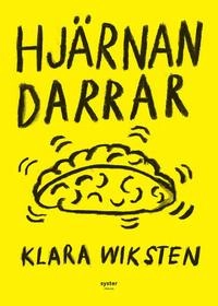 Hjärnan darrar; Klara Wiksten; 2016