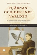 Hjärnan och den inre världen : en introduktion till psykoanalysens neurovetenskapliga grunder; Mark Solms, Oliver Turnbull; 2005