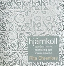 Hjärnkoll : (att träna minne, orientering och kommunikation); Rita Ehrenfors; 2000