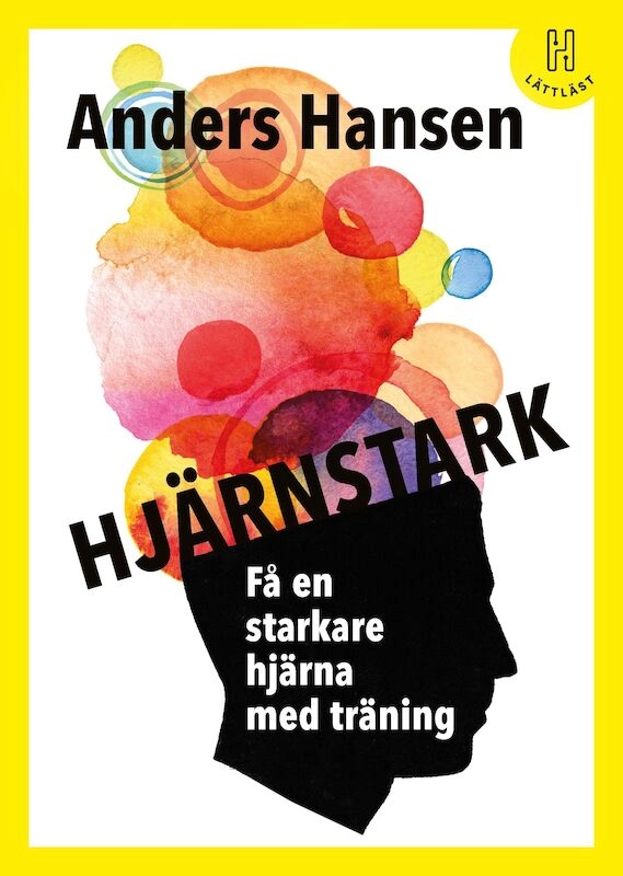 Hjärnstark : få en starkare hjärna med träning (lättläst); Anders Hansen; 2020