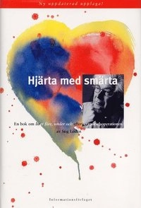 Hjärta med smärta. En bok om livet före, under och efter kranskärlsoperatio; Stig Lodén; 1999