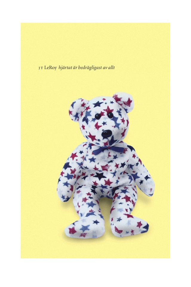 Hjärtat är bedrägligast av allt; J. T. LeRoy; 2003