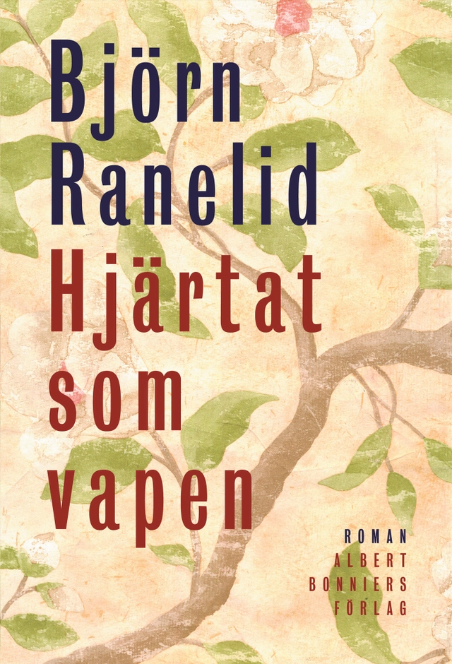 Hjärtat som vapen; Björn Ranelid; 2006