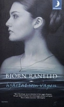 Hjärtat som vapen; Björn Ranelid; 2007