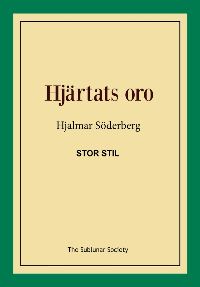 Hjärtats oro (stor stil); Hjalmar Söderberg; 2018