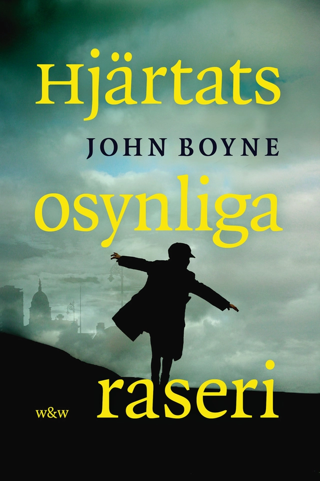 Hjärtats osynliga raseri; John Boyne; 2018